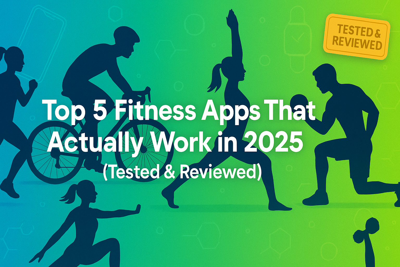 Top 5 Fitness Apps That Actually Work in 2025 (Tested & Reviewed)